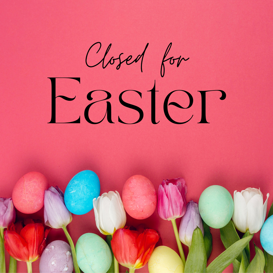 Closed for Easter!